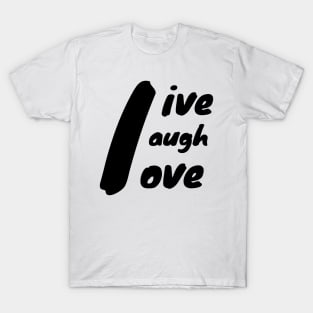 live laugh love with L as center in black T-Shirt